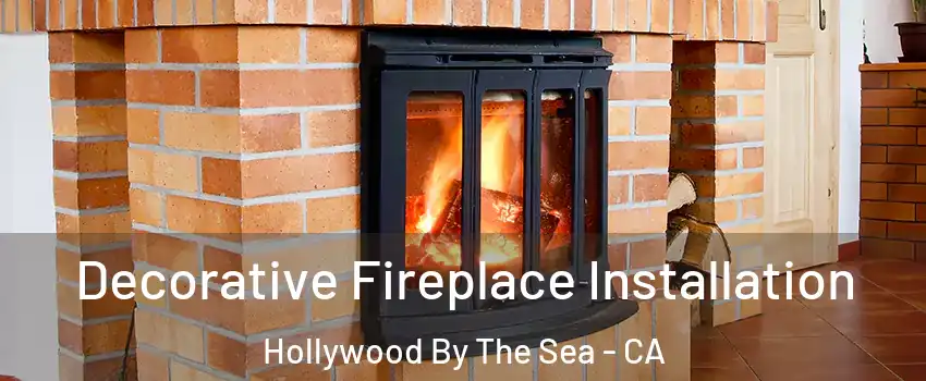 Decorative Fireplace Installation Hollywood By The Sea - CA