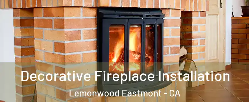 Decorative Fireplace Installation Lemonwood Eastmont - CA