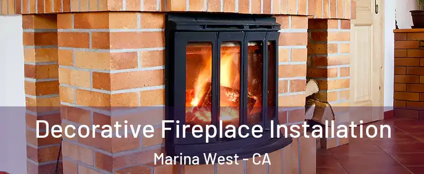 Decorative Fireplace Installation Marina West - CA