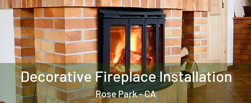 Decorative Fireplace Installation Rose Park - CA