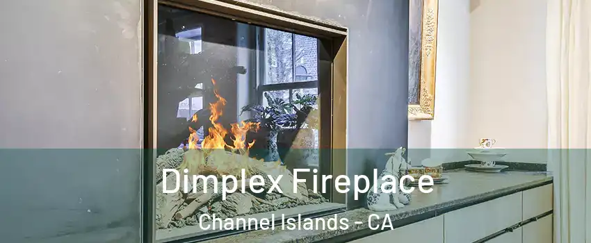 Dimplex Fireplace Channel Islands - CA