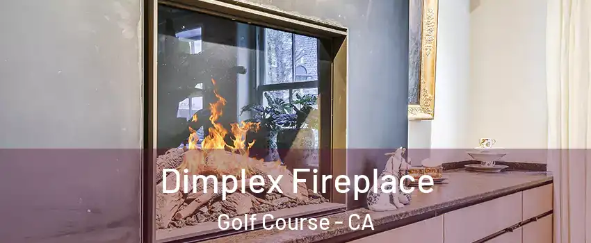 Dimplex Fireplace Golf Course - CA