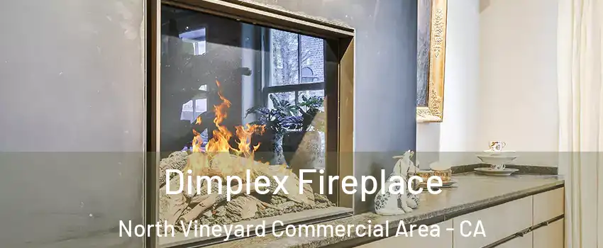 Dimplex Fireplace North Vineyard Commercial Area - CA