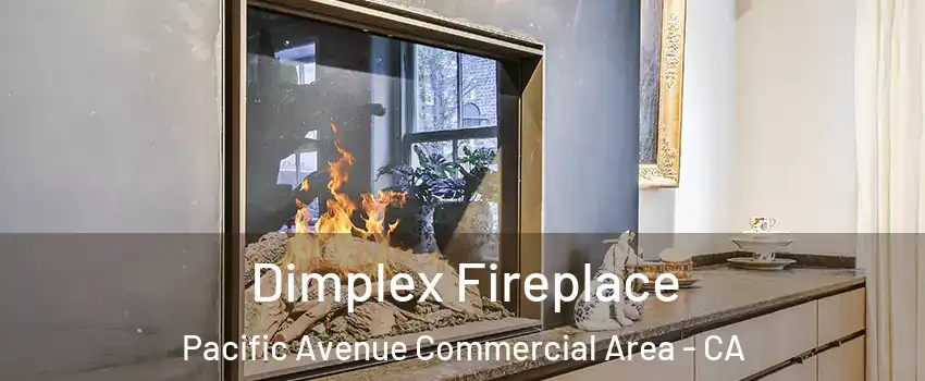 Dimplex Fireplace Pacific Avenue Commercial Area - CA