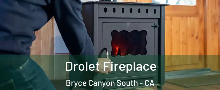 Drolet Fireplace Bryce Canyon South - CA