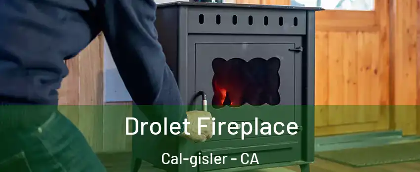 Drolet Fireplace Cal-gisler - CA