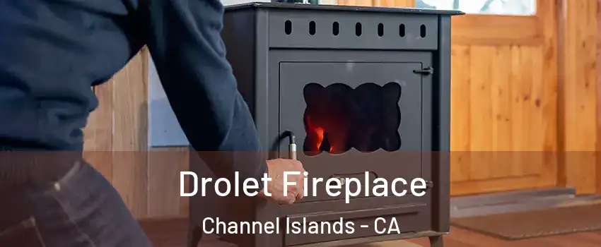 Drolet Fireplace Channel Islands - CA