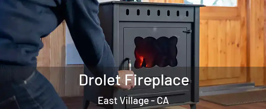 Drolet Fireplace East Village - CA