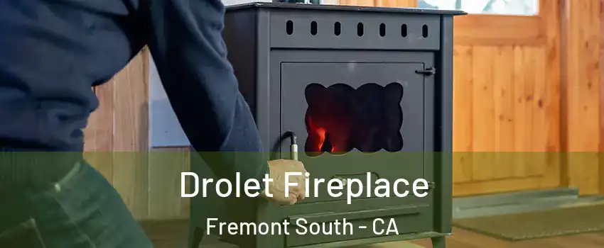 Drolet Fireplace Fremont South - CA