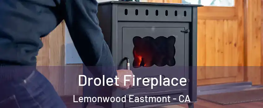 Drolet Fireplace Lemonwood Eastmont - CA
