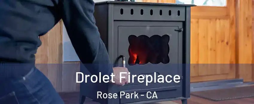 Drolet Fireplace Rose Park - CA