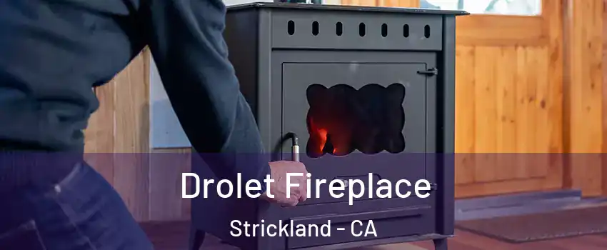 Drolet Fireplace Strickland - CA