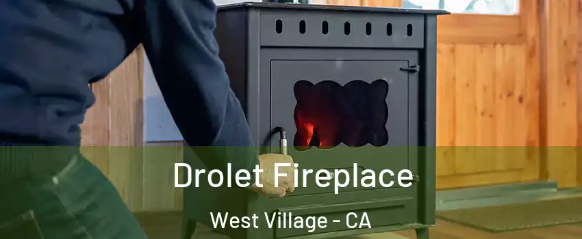 Drolet Fireplace West Village - CA