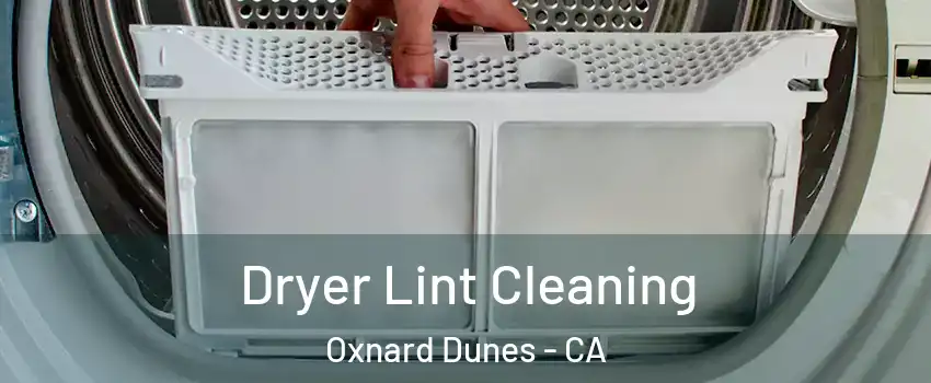 Dryer Lint Cleaning Oxnard Dunes - CA