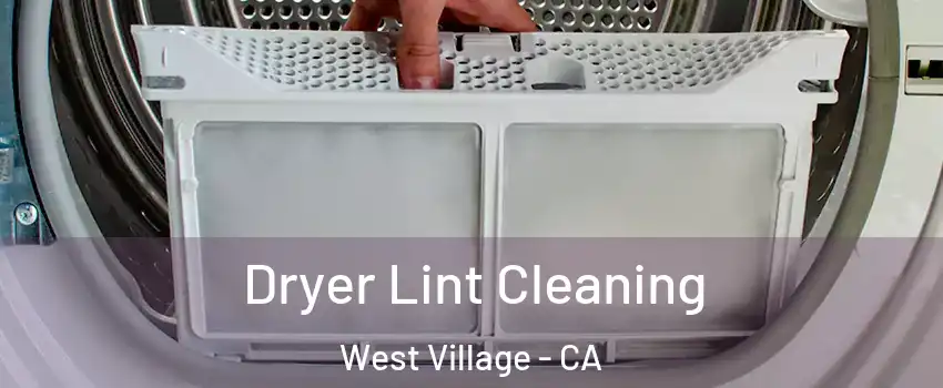 Dryer Lint Cleaning West Village - CA