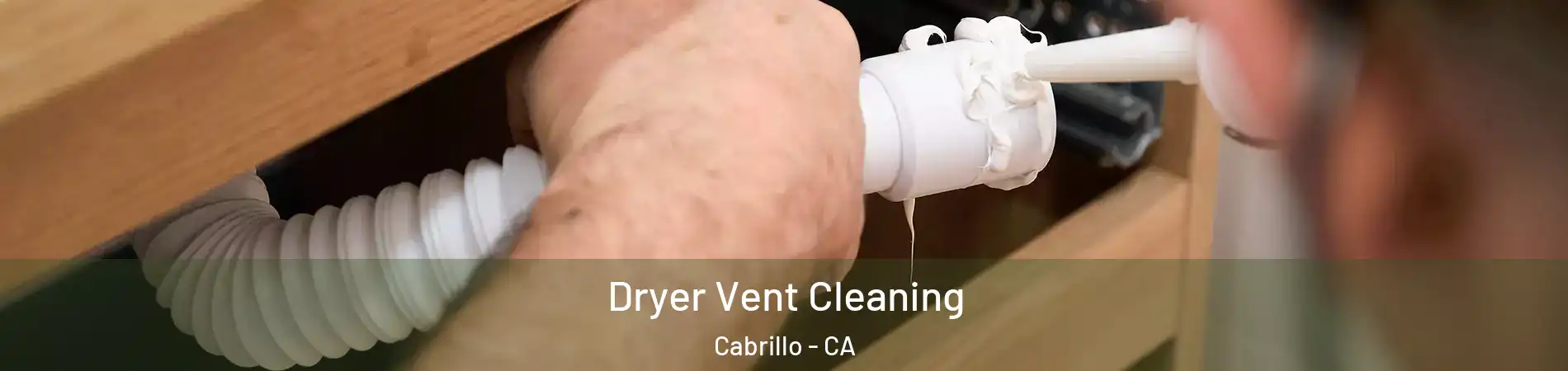 Dryer Vent Cleaning Cabrillo - CA