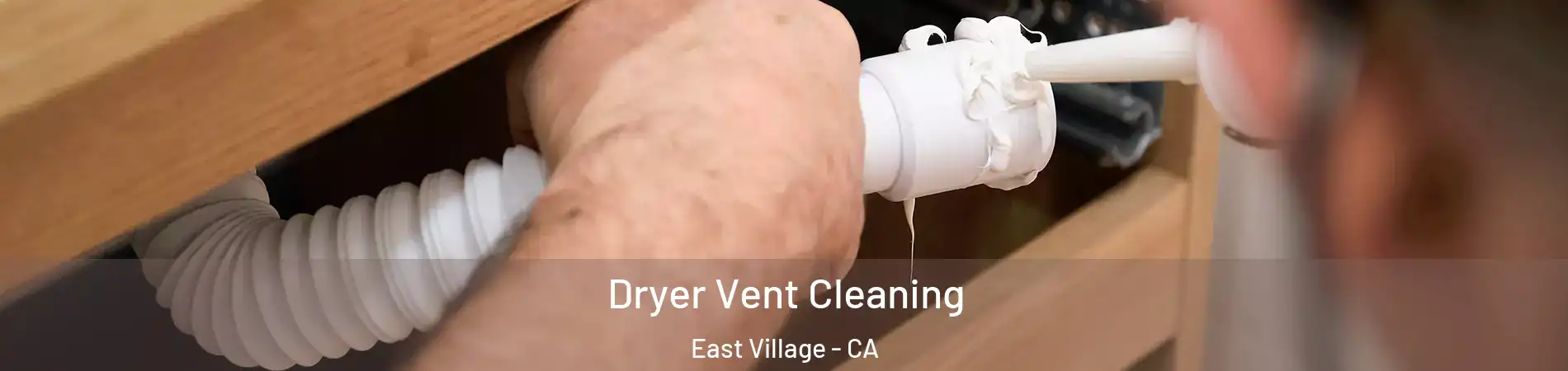 Dryer Vent Cleaning East Village - CA