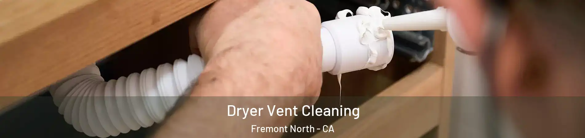 Dryer Vent Cleaning Fremont North - CA