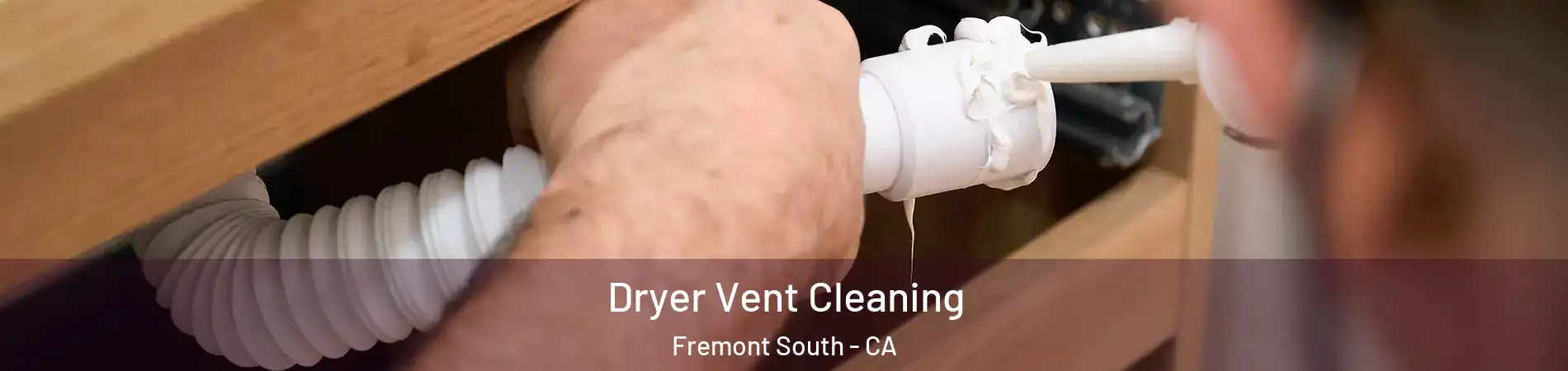 Dryer Vent Cleaning Fremont South - CA