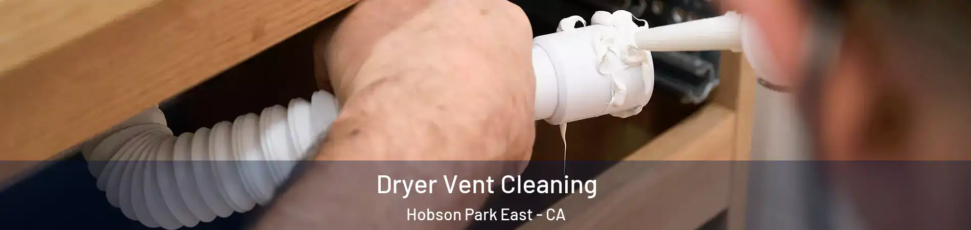 Dryer Vent Cleaning Hobson Park East - CA