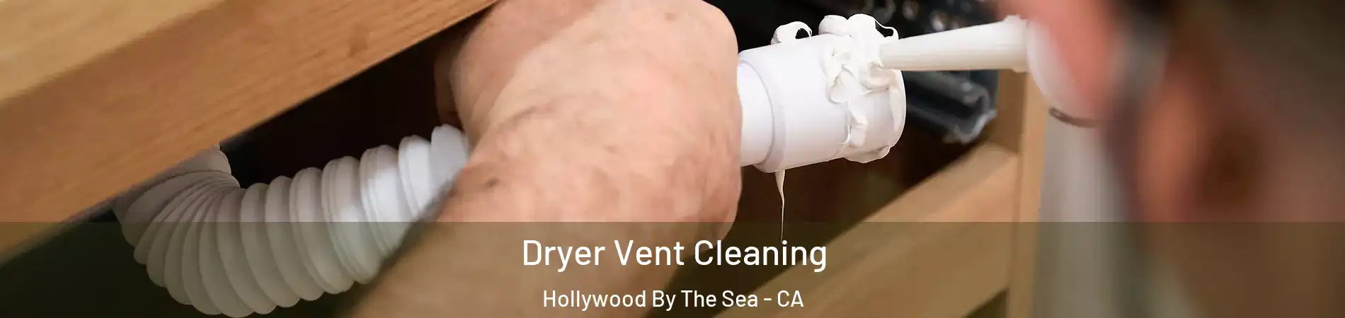 Dryer Vent Cleaning Hollywood By The Sea - CA