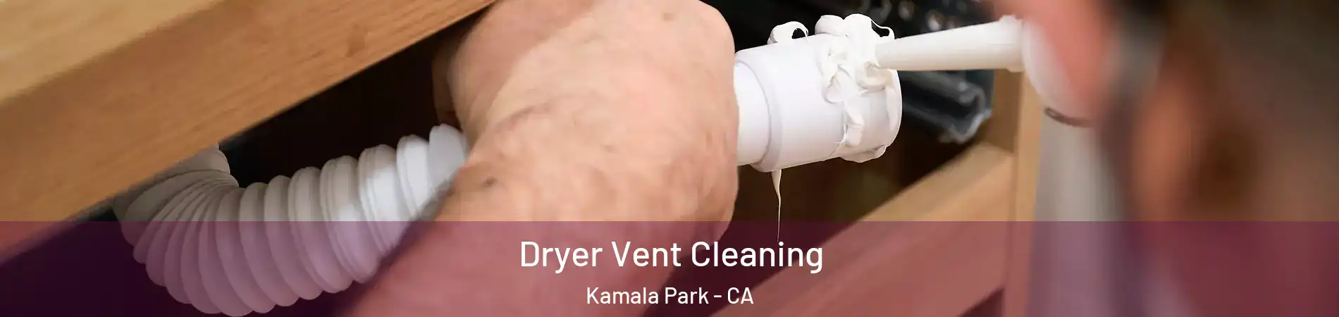 Dryer Vent Cleaning Kamala Park - CA