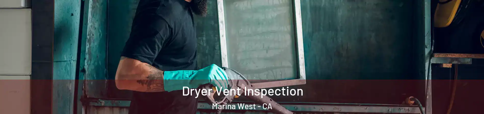Dryer Vent Inspection Marina West - CA