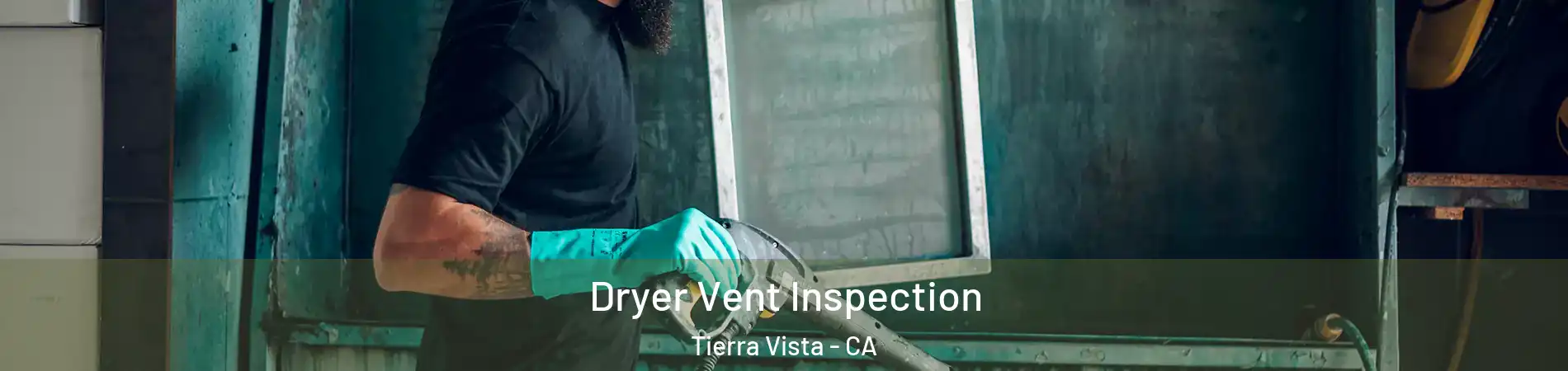 Dryer Vent Inspection Tierra Vista - CA