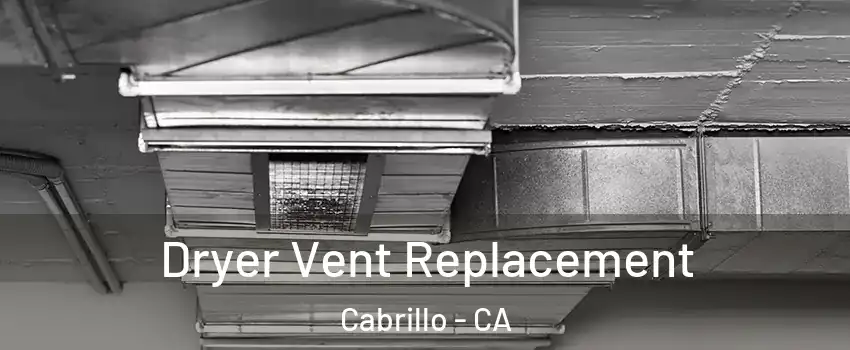 Dryer Vent Replacement Cabrillo - CA