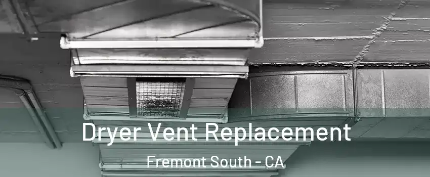 Dryer Vent Replacement Fremont South - CA