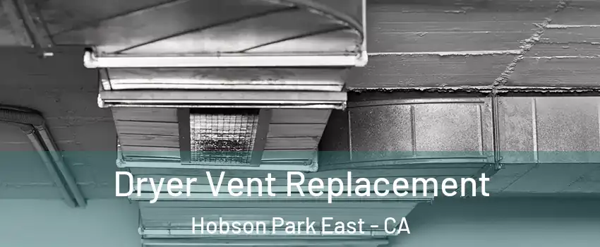 Dryer Vent Replacement Hobson Park East - CA