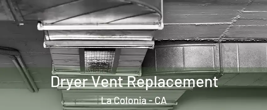 Dryer Vent Replacement La Colonia - CA