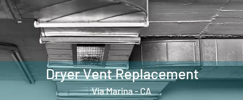 Dryer Vent Replacement Via Marina - CA