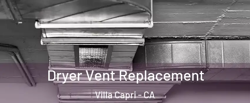 Dryer Vent Replacement Villa Capri - CA