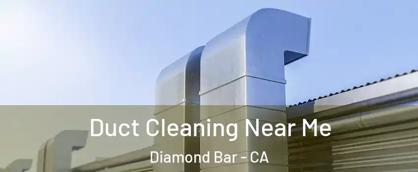 Duct Cleaning Near Me Diamond Bar - CA