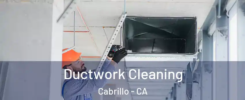 Ductwork Cleaning Cabrillo - CA