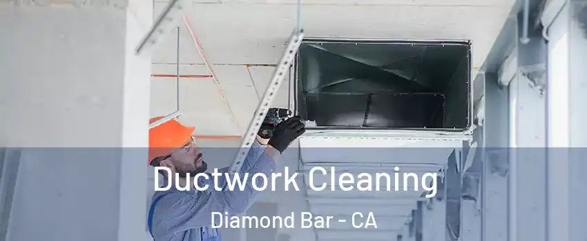 Ductwork Cleaning Diamond Bar - CA