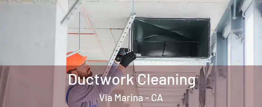 Ductwork Cleaning Via Marina - CA