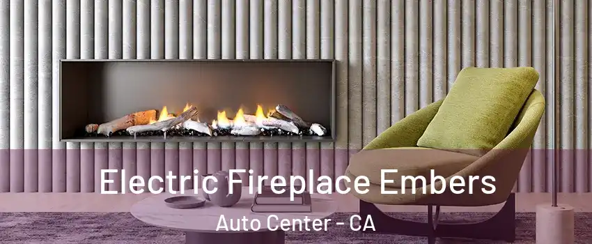 Electric Fireplace Embers Auto Center - CA