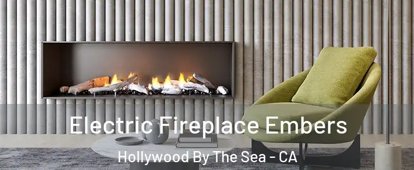 Electric Fireplace Embers Hollywood By The Sea - CA