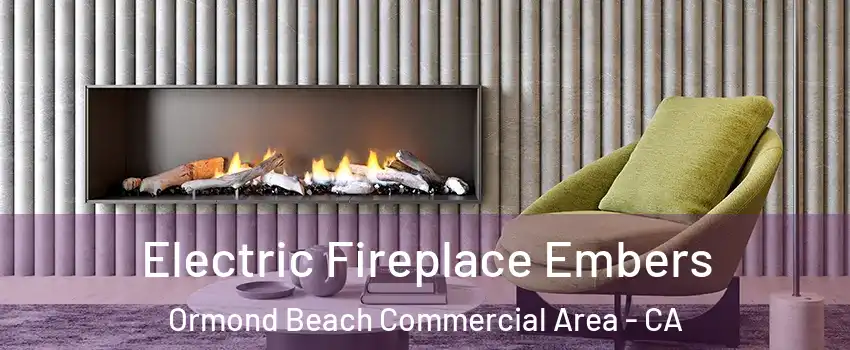 Electric Fireplace Embers Ormond Beach Commercial Area - CA