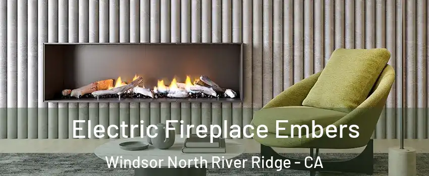 Electric Fireplace Embers Windsor North River Ridge - CA