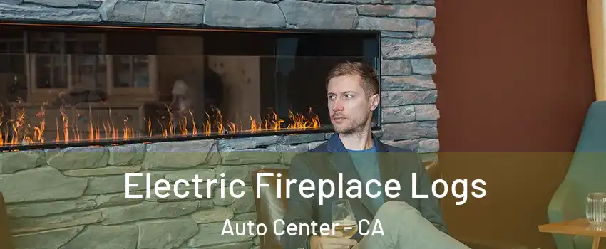 Electric Fireplace Logs Auto Center - CA