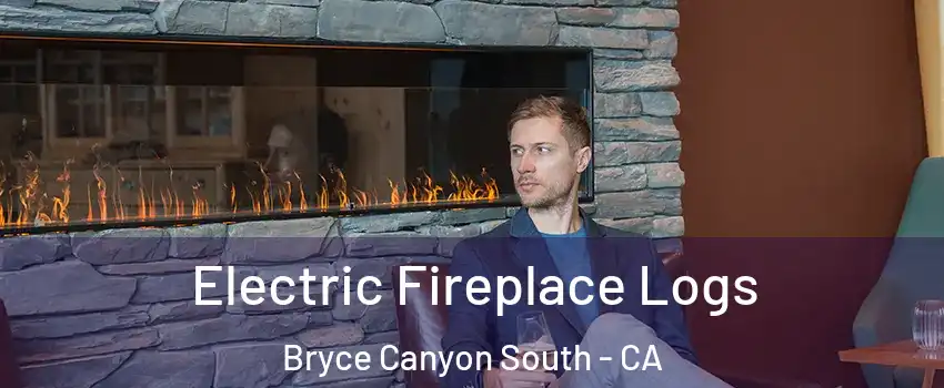 Electric Fireplace Logs Bryce Canyon South - CA