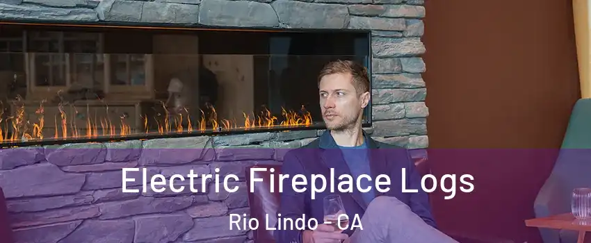 Electric Fireplace Logs Rio Lindo - CA