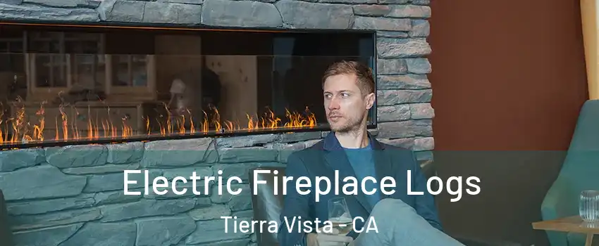 Electric Fireplace Logs Tierra Vista - CA