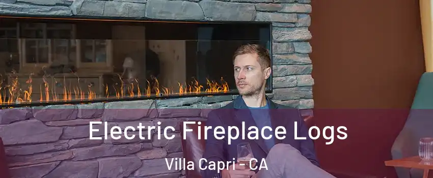 Electric Fireplace Logs Villa Capri - CA