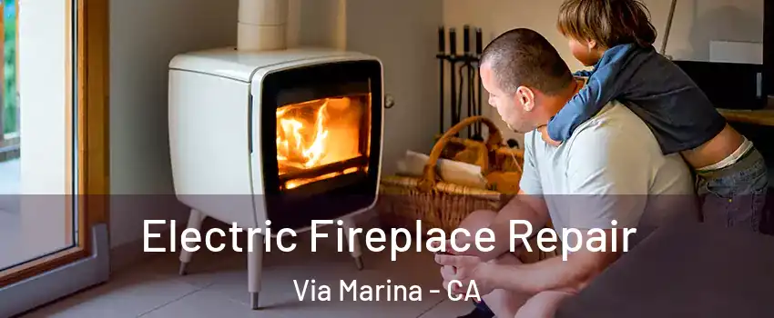 Electric Fireplace Repair Via Marina - CA