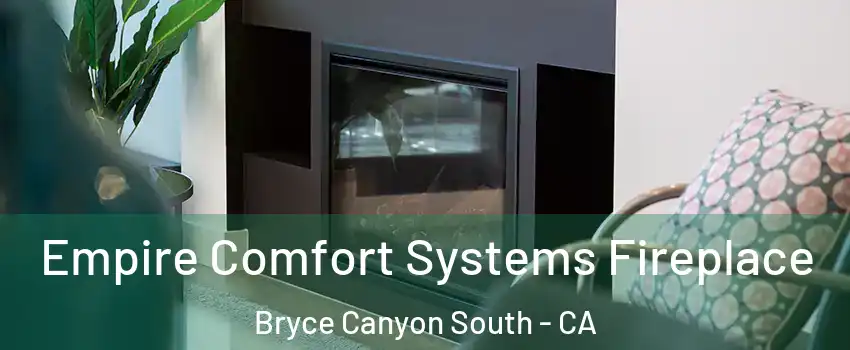 Empire Comfort Systems Fireplace Bryce Canyon South - CA