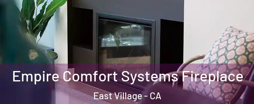 Empire Comfort Systems Fireplace East Village - CA